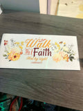 Walk by Faith not by Sight