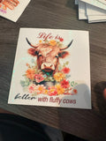 Life is Better with Fluffy Cows