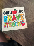 Only the Brave Teach